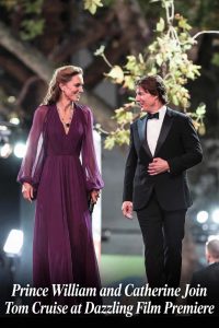 "Prince William and Catherine at Tom Cruise's film premiere, radiating elegance and charm.